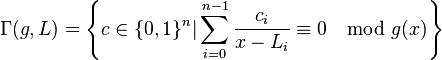 \Gamma(g,L)=\left\{ c \in \{0,1\}^n | \sum_{i=0}^{n-1} \frac{c_i}{x-L_i} \equiv 0 \mod g(x) \right\}