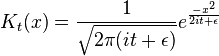  K_t(x) = {1\over \sqrt{2\pi (i t + \epsilon)}} e^{ - x^2 \over 2it+\epsilon }\,