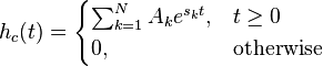 h_c(t) = \begin{cases}
  \sum_{k=1}^N{A_ke^{s_kt}},  & t \ge 0 \\
  0, & \mbox{otherwise}
\end{cases}