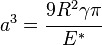 
   a^3 = \cfrac{9R^2\gamma\pi}{E^*}
 