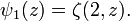  \psi_1(z) = \zeta(2,z). \frac{}{}