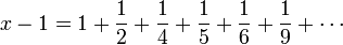 x - 1 = 1 + \frac{1}{2} + \frac{1}{4} + \frac{1}{5} + \frac{1}{6} + \frac{1}{9} + \cdots