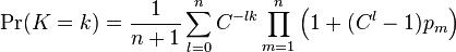 \Pr (K=k)=\frac{1}{n+1} \sum\limits_{l=0}^n C^{-lk} \prod\limits_{m=1}^n \left( 1+(C^l-1) p_m \right) 