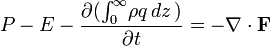 P-E-\frac{\partial (\int_0^\infty \! \rho q\,dz \,)}{\partial t}=-\nabla \cdot \mathbf{F}\!