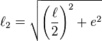 \ell_2=\sqrt{\left(\frac{\ell}{2}\right)^2+e^2}