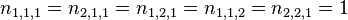 n_{1,1,1}=n_{2,1,1}=n_{1,2,1}=n_{1,1,2}=n_{2,2,1}=1