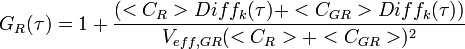 \ G_R(\tau)=1+\frac{(<C_R>Diff_k(\tau)+<C_{GR}>Diff_k(\tau))}{V_{eff, GR}(<C_R>+<C_{GR}>)^2}