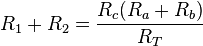 R_1+R_2 = \frac{R_c(R_a+R_b)}{R_T}