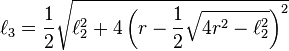 \ell_3=\frac{1}{2}\sqrt{ \ell_2^2 +4\left(r-\frac{1}{2}\sqrt{4r^2-\ell_2^2}\right)^2    }