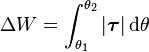 \Delta W = \int_{\theta_1}^{\theta_2} \left | \boldsymbol{\tau} \right | \mathrm{d}\theta