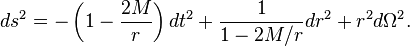 
ds^2 = -\left(1-{2M\over r}\right)dt^2 + {1\over 1- 2M/r} dr^2 + r^2 d\Omega^2.