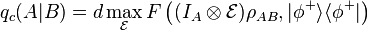 q_{c}(A|B) = d \max_{\mathcal{E}} F\left((I_A \otimes \mathcal{E}) \rho_{AB}, |\phi^+\rangle\langle \phi^{+}|\right)