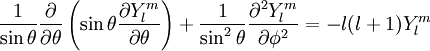 
\frac{1}{\sin\theta} \frac{\partial}{\partial \theta}\left( \sin\theta \frac{\partial Y^{m}_{l}}{\partial \theta} \right) + 
\frac{1}{\sin^{2} \theta} \frac{\partial^{2} Y^{m}_{l}}{\partial \phi^{2}} = -l(l+1) Y^{m}_{l}
