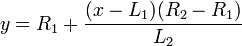 y = R_1 + {(x - L_1)(R_2-R_1)\over L_2}