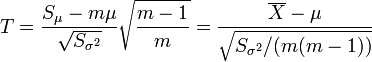 T=\frac{S_{\mu}-m\mu}{\sqrt{S_{\sigma^2}}}\sqrt\frac{m-1}{m}=\frac{\overline X-\mu}{\sqrt{S_{\sigma^2}/(m(m-1))}}