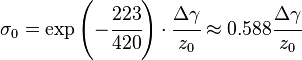 
   \sigma_{0} = \exp\left(-\cfrac{223}{420}\right)\cdot\cfrac{\Delta\gamma}{z_0} \approx 0.588\cfrac{\Delta\gamma}{z_0}
