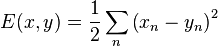 E(x,y) = \frac{1}{2}\sum\limits_n\left(x_n - y_n\right)^2