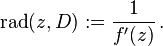 \mathrm{rad}(z,D) := \frac{1}{f'(z)}\,.