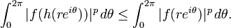 \int_0^{2\pi} |f(h(re^{i\theta}))|^p \, d\theta \le \int_0^{2\pi} |f(re^{i\theta})|^p \, d\theta.