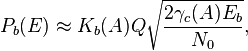 P_b(E) \approx K_b(A)Q\sqrt{\frac{2\gamma_c(A)E_b}{N_0}},