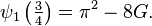  \psi_1 \left(\tfrac34\right) = \pi^2 - 8G.