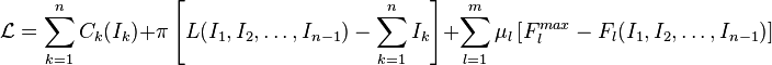  \mathcal{L}= \sum_{k=1}^n C_k(I_k) + \pi \left [ L(I_1,I_2,\dots,I_{n-1})-\sum_{k=1}^n I_k \right ] + \sum_{l=1}^m \mu_l \left [ F_{l}^{max}-F_l(I_1,I_2,\dots,I_{n-1}) \right ]