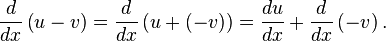  \frac{d}{dx}\left(u - v\right) = \frac{d}{dx}\left(u + (-v)\right) = \frac{du}{dx} + \frac{d}{dx}\left(-v\right). 