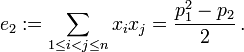 e_2 := \sum_{1 \leq i<j \leq n} x_ix_j = \frac{p_1^2-p_2}{2} \, .