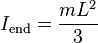 I_{\mathrm{end}} = \frac{m L^2}{3} \,\!