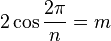 2\cos{\frac{2\pi}{n}}=m