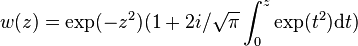 w(z)=\exp(-z^2)(1+2i/\sqrt{\pi}\int_0^z\exp(t^2)\text{d}t)