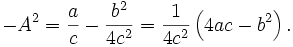  -A^2 = \frac{a}{c} - \frac{b^2}{4c^2} = \frac{1}{4c^2} \left( 4ac - b^2 \right). 