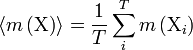  \langle m \left ( {\rm X} \right ) \rangle  = \frac{1}{T} \sum_i^T m \left ( {\rm X}_i \right )