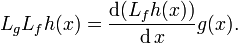 L_{g}L_{f}h(x) = \frac{\operatorname{d}(L_{f}h(x))}{\operatorname{d}x}g(x).