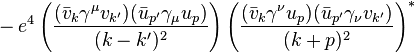 {}-  e^4 \left( \frac{ (\bar{v}_{k} \gamma^\mu v_{k'} )( \bar{u}_{p'} \gamma_\mu u_p)}{(k-k')^2} \right) \left( \frac{ (\bar{v}_{k} \gamma^\nu u_p )( \bar{u}_{p'} \gamma_\nu v_{k'}) }{(k+p)^2} \right)^*  \,