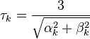 \tau_k = \frac{3}{\sqrt{\alpha_k^2 + \beta_k^2}}