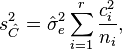 s_{\hat{C}}^2 = \hat{\sigma}_e^2\sum_{i=1}^r \frac{c_i^2}{n_i},