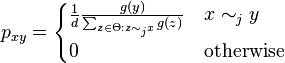 p_{xy} = \begin{cases}
\frac{1}{d}\frac{g(y)}{\sum_{z \in \Theta: z \sim_j x} g(z) } & x \sim_j y \\
0 & \text{otherwise}
\end{cases}
 