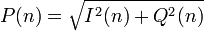 P(n) = \sqrt {I^2(n) + Q^2(n)}