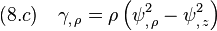 (8.c)\quad \gamma_{,\,\rho}=\rho\,\Big(\psi^2_{,\,\rho}-\psi^2_{,\,z} \Big) 