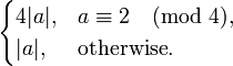 \begin{cases}4|a|,&a\equiv2\pmod 4,\\|a|,&\text{otherwise.}\end{cases}