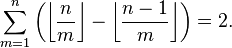 
\sum_{m=1}^{n}\left(\left\lfloor\frac{n}{m}\right\rfloor-\left\lfloor\frac{n-1}{m}\right\rfloor\right) = 2.
