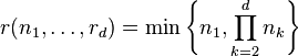  r(n_1,\ldots,r_d) = \min\left\{ n_1, \prod_{k=2}^d n_k \right\} 