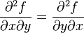 \frac {{\partial ^2 f}}{{\partial x \partial y}} = \frac{{\partial ^2 f}}{{\partial y \partial x}}