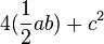  4(\frac 12 ab) + c^2