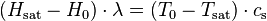 
(H_\mathrm{sat} - H_0) \cdot \lambda = (T_0 - T_\mathrm{sat}) \cdot c_\mathrm{s}
