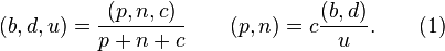 
(b,d,u)=\frac{(p,n,c)}{p+n+c}
\quad\quad
(p,n)=c\frac{(b,d)}{u}.
\quad\quad (1)
