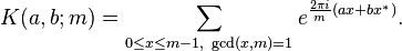 K(a,b;m)=\sum_{0\leq x\leq m-1,\  \gcd(x,m)=1 } e^{\frac{2\pi i}{m} (ax+bx^*)}.