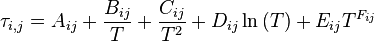 
\tau_{i,j}=A_{ij}+\frac{B_{ij}}{T}+\frac{C_{ij}}{T^{2}}+D_{ij}\ln{\left ({T}\right )}+E_{ij}T^{F_{ij}}