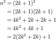 \begin{align} 
n^2 &= (2k + 1)^2\\ 
&= (2k + 1)(2k + 1)\\ 
&=4k^2 + 2k + 2k + 1\\ 
&=4k^2 + 4k + 1\\ 
&=2(2k^2 + 2k) + 1
\end{align}